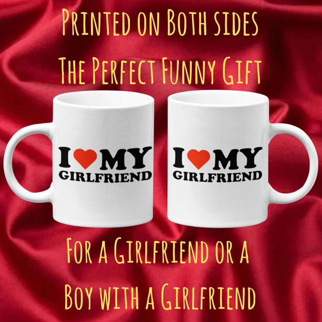 I Love My Girlfriend Mug - I Heart My Hot Girlfriend GF Mug - Funny Mug - Gag Gift - 11Oz Cermaic Mug.