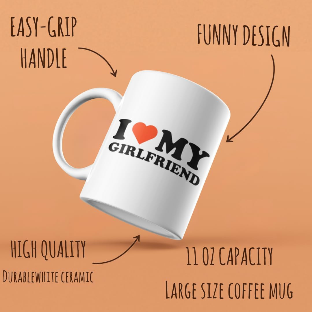I Love My Girlfriend Mug - I Heart My Hot Girlfriend GF Mug - Funny Mug - Gag Gift - 11Oz Cermaic Mug.